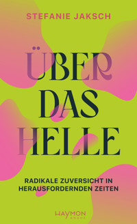 Über das Helle - Stefanie Jaksch - E-Book