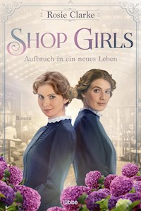 Shop Girls - Aufbruch in ein neues Leben - Rosie Clarke - E-Book