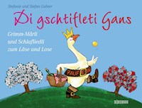 Di gschtifleti Gans - Stefanie Gubser - E-Book