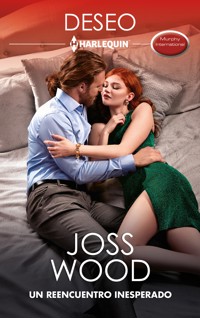 Un reencuentro inesperado - Joss Wood - E-Book