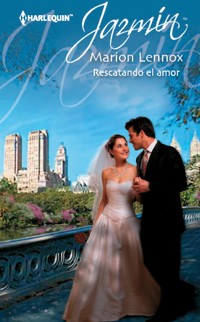 Rescatando el amor - Marion Lennox - E-Book