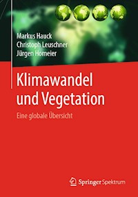 Klimawandel und Vegetation - Eine globale Übersicht - Markus Hauck - E-Book
