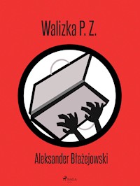 Walizka P. Z. - Aleksander Błażejowski - E-Book