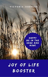 Joy of Life Booster - Victoria Johnson - E-Book
