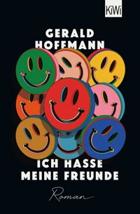 Ich hasse meine Freunde - Gerald Hoffmann - E-Book