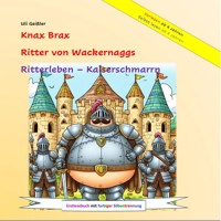 Knax Brax Ritter von Wackernaggs - Uli Geißler - E-Book