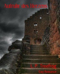 Aufruhr des Herzens - L. P. Treefrog - E-Book