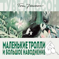 Маленькие тролли и большое наводнение - Туве Янссон - Hörbuch