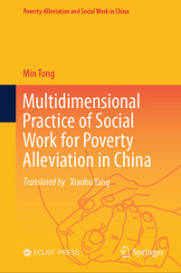 Multidimensional Practice of Social Work for Poverty Alleviation in China - Min Tong - E-Book