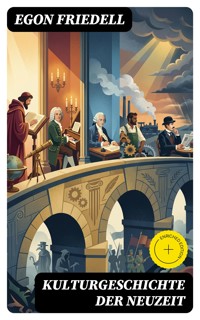 Kulturgeschichte der Neuzeit - Egon Friedell - E-Book