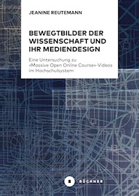 Bewegtbilder der Wissenschaft und ihr Mediendesign - Jeanine Reutemann - E-Book