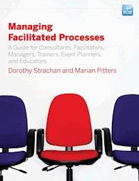 Managing Facilitated Processes - Dorothy Strachan - E-Book