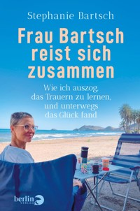Frau Bartsch reist sich zusammen - Stephanie Bartsch - E-Book