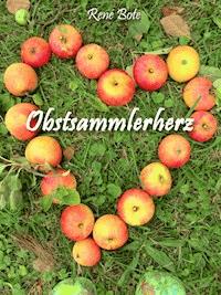 Obstsammlerherz - René Bote - E-Book