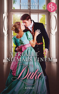 Verfalle niemals einem Duke - Madeline Hunter - E-Book
