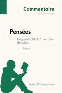 Pensées de Pascal - Fragments 301-337 : la raison des effets (Commentaire) - Natacha Cerf - E-Book