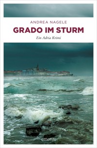 Grado im Sturm - Andrea Nagele - E-Book