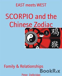 SCORPIO and the Chinese Zodiac - Peter Delbridge - E-Book