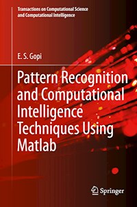 Pattern Recognition and Computational Intelligence Techniques Using Matlab - E.S. Gopi - E-Book