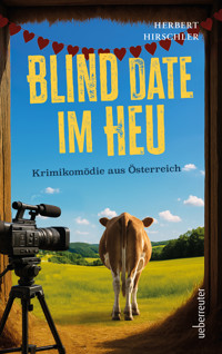 Blind Date im Heu - Herbert Hirschler - E-Book