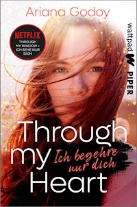 Through my Heart – Ich begehre nur dich - Ariana Godoy - E-Book
