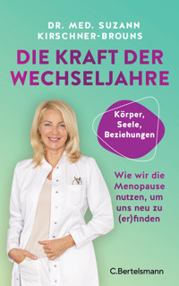 Die Kraft der Wechseljahre - Suzann Kirschner-Brouns - E-Book
