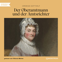 Der Oberamtmann und der Amtsrichter (Ungekürzt) - Jeremias Gotthelf - Hörbuch