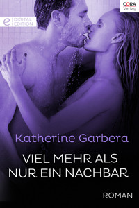 Viel mehr als nur ein Nachbar - Katherine Garbera - E-Book