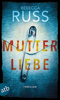 Mutterliebe - Rebecca Russ - E-Book