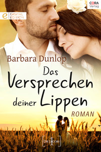Das Versprechen deiner Lippen - Barbara Dunlop - E-Book
