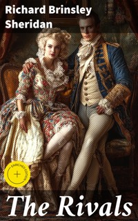 The Rivals - Richard Brinsley Sheridan - E-Book