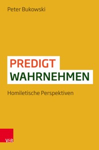 Predigt wahrnehmen - Peter Bukowski - E-Book