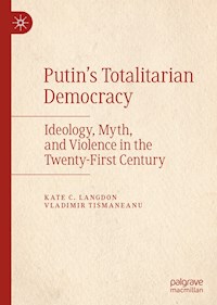 Putin’s Totalitarian Democracy - Kate C. Langdon - E-Book