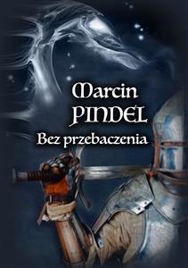 Bez przebaczenia - Marcin Pindel - E-Book