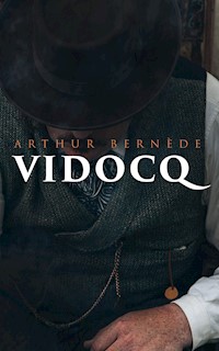 Vidocq - Arthur Bernède - E-Book