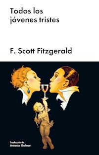 Todos los jóvenes tristes - Francis Scott Fitzgerald - E-Book