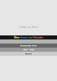 Über Kunst und Künstler Band 2 - Wibke von Bonin - E-Book