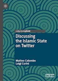 Discussing the Islamic State on Twitter - Matteo Colombo - E-Book