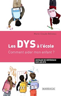 Les DYS à l'école - Marie-Claude Béliveau - E-Book