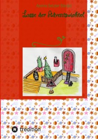 Lasse der Adventswichtel - Anette Setzler-Bändel - E-Book