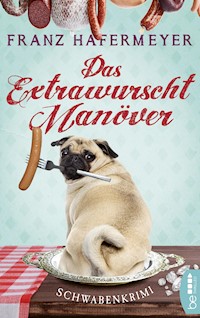 Das Extrawurscht-Manöver - Franz Hafermeyer - E-Book