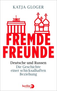 Fremde Freunde - Katja Gloger - E-Book