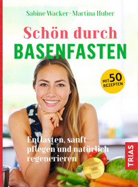 Schön durch Basenfasten - Sabine Wacker - E-Book