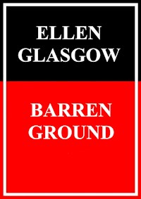 Barren ground - Ellen Glasgow - E-Book