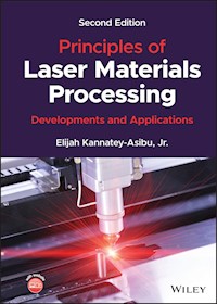 Principles of Laser Materials Processing - Elijah Kannatey-Asibu - E-Book