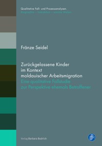 Zurückgelassene Kinder im Kontext moldauischer Arbeitsmigration - Fränze Seidel - E-Book