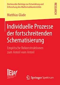 Individuelle Prozesse der fortschreitenden Schematisierung - Matthias Glade - E-Book