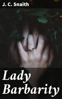 Lady Barbarity - J. C. Snaith - E-Book