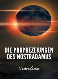 Die Prophezeiungen des Nostradamus (übersetzt) - Nostradamus - E-Book