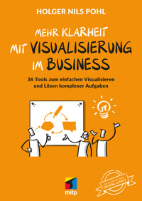 Mehr Klarheit mit Visualisierung im Business - Holger Nils Pohl - E-Book